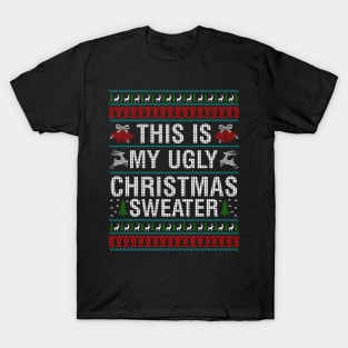 This is my ugly christmas sweater T-Shirt